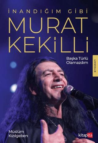 İnandığım Gibi Murat Kekilli | Kitapita (Ciltsiz)  - Resim 1