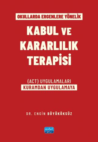 Okullarda Ergenlere Yönelik Kabul ve Kararlılık Terapisi