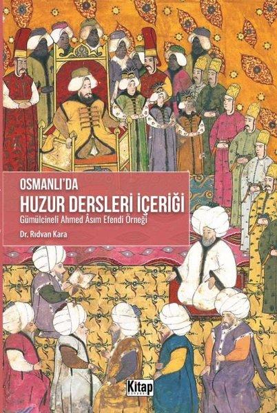 Osmanlı'da Huzur Dersleri İçeriği - Gümülcineli Ahmed Asım Efendi Örneği | Kitap Dünyası (İnce Kapak)  - Resim 1