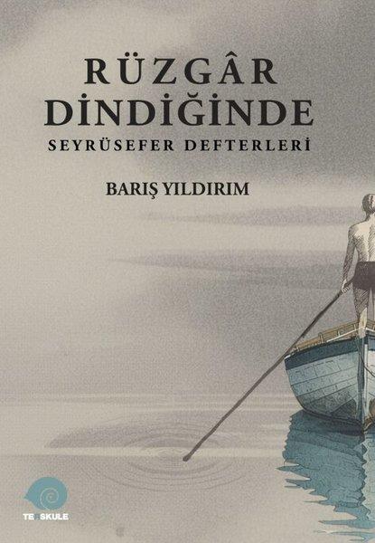 Rüzgr Dindiğinde Seyrüsefer Günlükleri | Ters Kule Yayınları (İnce Kapak)  - Resim 1