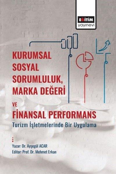 Kurumsal Sosyal SorumlulukMarka Değeri ve Finansal Performans - Turizm İşletmelerinde Bir Uygulama | Eğitim Yayınevi (İnce Kapak)  - Resim 1