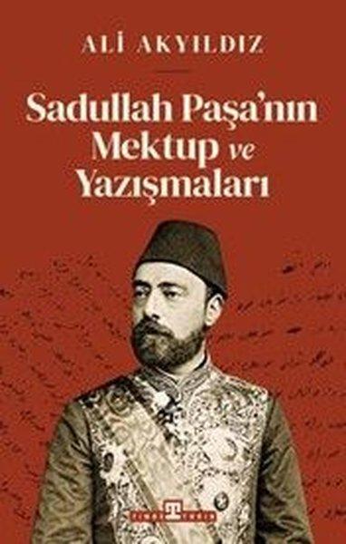 Sadullah Paşa'nın Mektup ve Yazışmaları | Timaş Yayınları (İnce Kapak)  - Resim 1