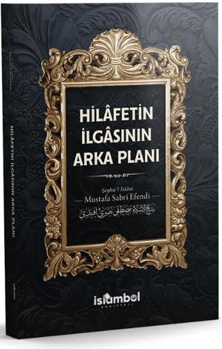 Hilâfetin İlgasının Arka Planı | İslâmbol Yayınları (Ciltsiz)  - Resim 1