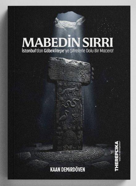 Mabedin Sırrı - İstanbul'dan Göbeklitepe'ye Şifrelerle Dolu Bir Macera! | TheReplika Yayınları (İnce Kapak)  - Resim 1
