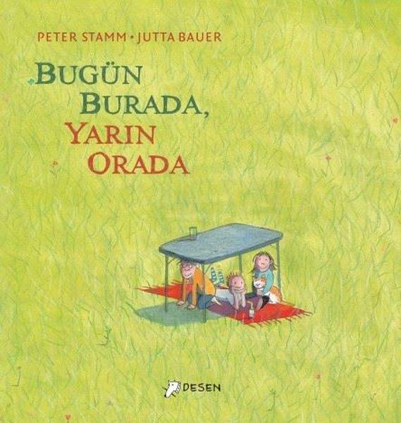 Bugün Burada Yarın Orada | Desen Yayınları (Ciltli)  - Resim 1