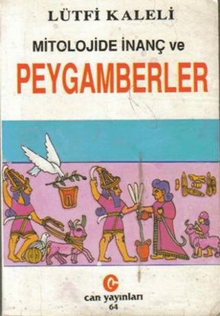 Mitolojide İnanç ve Peygamberler | Can Yayınları (Ali Adil Atalay) (Ciltsiz)  - Resim 1