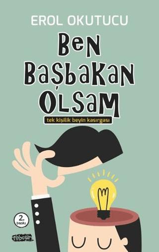 Ben Başbakan Olsam | Tebeşir Yayınları (Ciltsiz)  - Resim 1