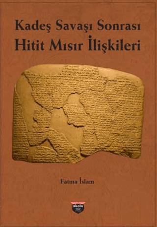 Kadeş Savaşı Sonrası Hitit-Mısır İlişkileri | Bilgin Kültür Sanat Yayınları (Ciltsiz)  - Resim 1