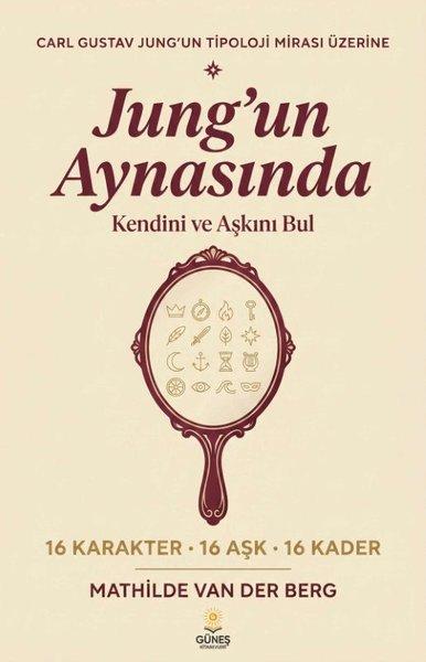 Jung'un Aynasında Kendini ve Aşkını Bul - 16 Karakter 16 Aşk 16 Kader | Güneş Kitabevleri (İnce Kapak)  - Resim 1
