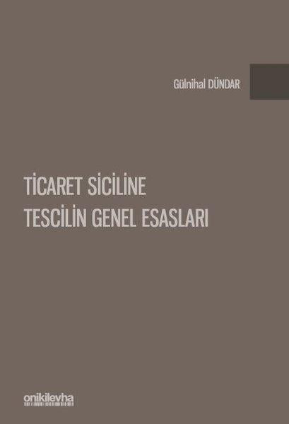 Ticaret Siciline Tescilin Genel Esasları | On İki Levha Yayıncılık (Ciltli)  - Resim 1