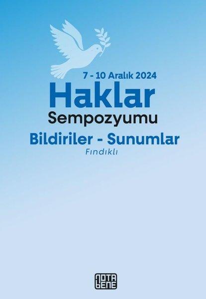 Haklar Sempozyumu: Bildiriler-Sunumlar 7 - 10 Aralık 2024 Fındıklı | Nota Bene Yayınları (İnce Kapak)  - Resim 1