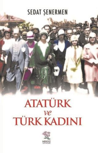 Atatürk ve Türk Kadını | Nergiz Yayınları (Ciltsiz)  - Resim 1