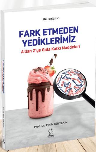 Fark Etmeden Yediklerimiz | Server Yayınları (Ciltsiz)  - Resim 1