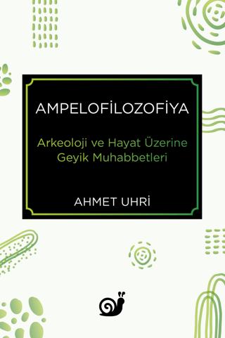 Ampelofilozofiya - Arkeoloji ve Hayat Üzerine Geyik Muhabbetleri