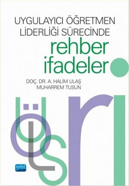 Uygulayıcı Öğretmen Liderliği Sürecinde Rehber İfadeler | Nobel Akademik Yayıncılık - Eğitim Dizisi (İnce Kapak)  - Resim 1