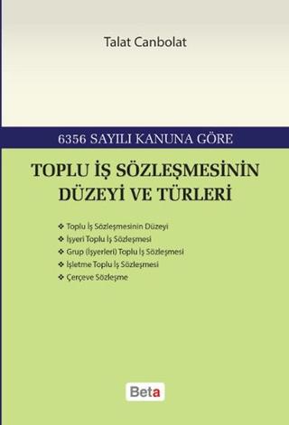 Toplu İş Sözleşmesinin Düzeyi ve Türleri | Beta Yayınevi (Ciltsiz)  - Resim 1