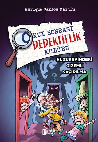 Huzurevindeki Gizemli Kaçırılma - Okul Sonrası Dedektiflik Kulübü | Parola Çocuk (İnce Kapak)  - Resim 1