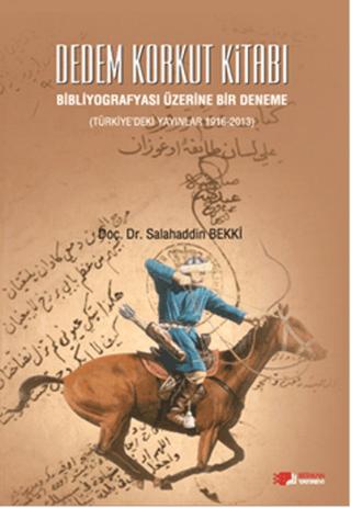 Dedem Korkut Kitabı : Bibliyografyası Üzerine Bir Deneme | Berikan Yayınevi (Ciltsiz)  - Resim 1