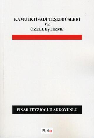 Kamu İktisadi Teşebbüsleri ve Özelleştirme | Beta Yayınevi (Ciltsiz)  - Resim 1