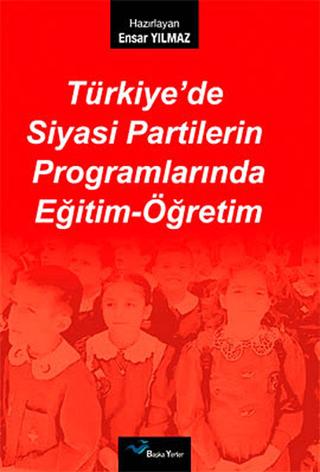 Türkiye’de Siyasi Partilerin Programlarında Eğitim-Öğretim | Başka Yerler Yayınları (Ciltsiz)  - Resim 1