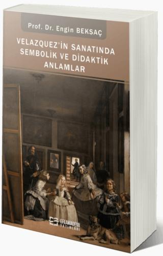 Velazquez'in Sanatında Sembolik ve Didaktik Anlamlar | Efe Akademi Yayınları (Ciltsiz)  - Resim 1