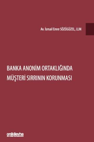 Banka Anonim Ortaklığında Müşteri Sırrının Korunması | On İki Levha Yayınları (Ciltli)  - Resim 1