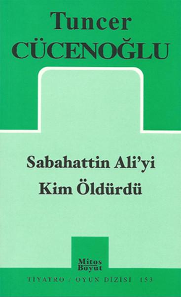Sabahattin Ali'yi Kim Öldürdü | Mitos Boyut Yayınları - Tiyatro Oyun Dizisi (İnce Kapak)  - Resim 1