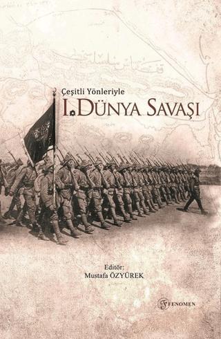 Çeşitli Yönleriyle Birinci Dünya Savaşı | Fenomen Yayıncılık (Ciltsiz)  - Resim 1