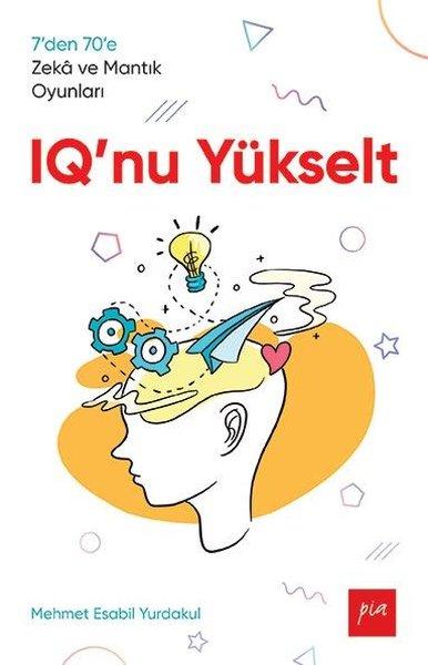 IQ'nu Yükselt - 7den 70e Zeka ve Mantık Oyunları | Pia (İnce Kapak)  - Resim 1