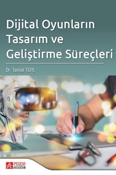 Dijital Oyunların Tasarım ve Geliştirme Süreçleri | Pegem Akademi Yayıncılık (İnce Kapak)  - Resim 1