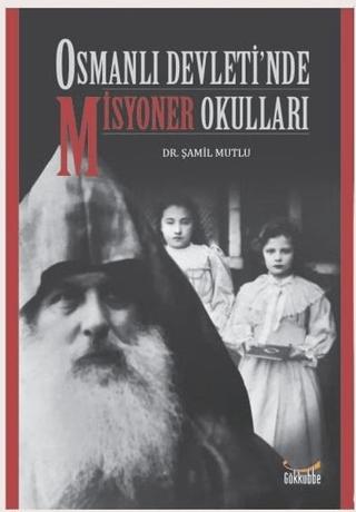 Osmanlı Devleti’nde Misyoner Okulları | Gökkubbe Yayınları (Ciltsiz)  - Resim 1