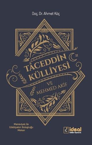 Taceddin Külliyesi ve Mehmed Akif | İdeal Kültür Yayıncılık (Ciltsiz)  - Resim 1