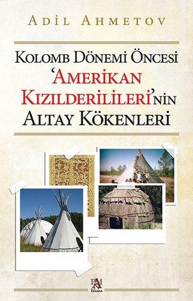 Kolomb Dönemi Öncesi Amerikan Kızılderilileri'nin Altay Kökenleri | Panama Yayıncılık (İnce Kapak)  - Resim 1