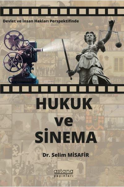 Devlet ve İnsan Hakları Perspektifinde Hukuk ve Sinema | Astana Yayınları (İnce Kapak)  - Resim 1