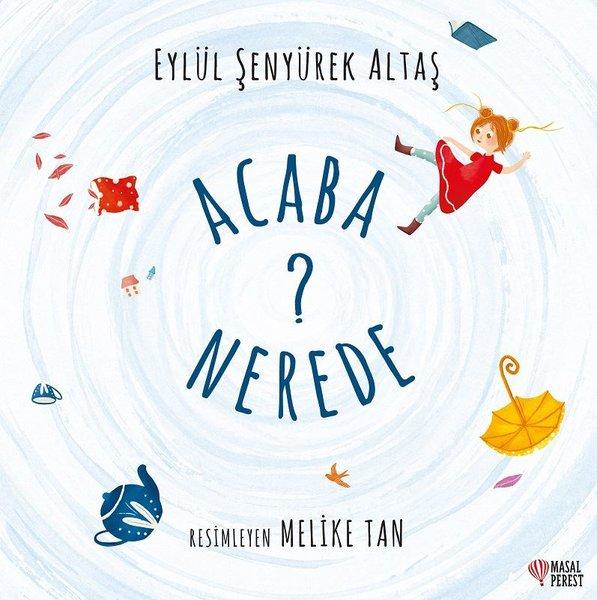 Acaba Nerede? | Masalperest (İnce Kapak)  - Resim 1