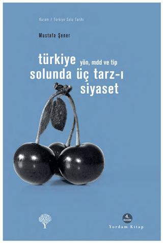 Türkiye Solunda Üç Tarz-ı Siyaset