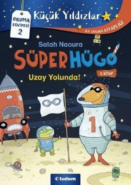 Süperhügo 5.Kitap - Uzay Yolunda! | Tudem Yayınları (İnce Kapak)  - Resim 1