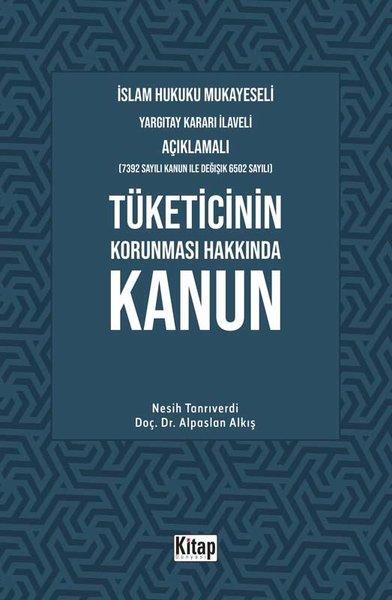 İslam Hukuku Mukayeseli Yargıtay Kararı İlaveli Açıklamalı Tüketicinin Korunması Hakkında Kanun | Kitap Dünyası (İnce Kapak)  - Resim 1