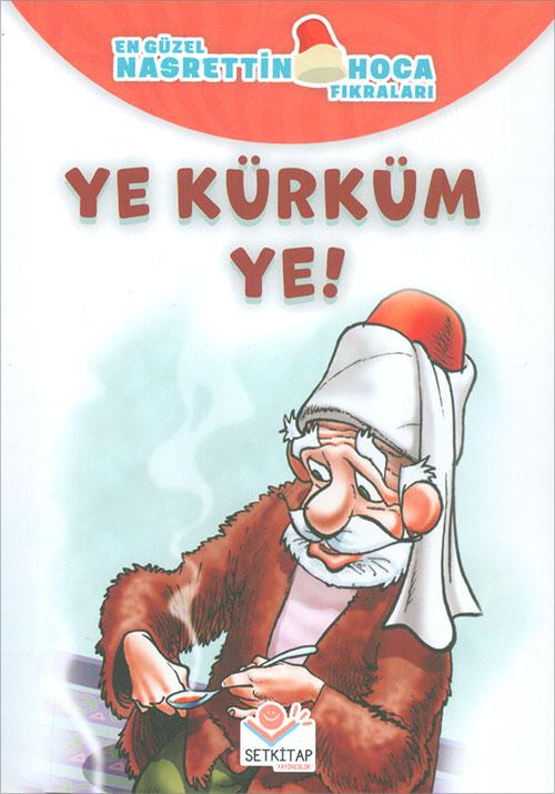 Ye Kürküm Ye! - Nasrettin Hoca Fıkraları - Setkitap Yayıncılık - Resim 1