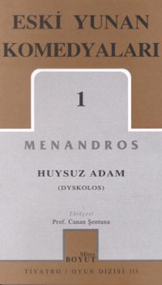 Eski Yunan Komedyaları 1 - Huysuz Adam (Dyskolos)