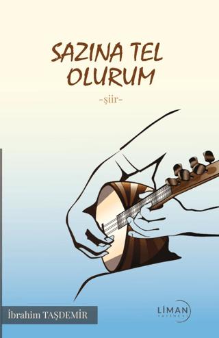 Sazına Tel Olurum | Liman Yayınevi (Ciltsiz)  - Resim 1