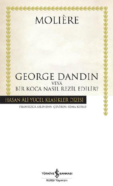 George Dandin - Hasan Ali Yücel Klasikleri | İş Bankası Kültür Yayınları - Hasan Ali Yücel Klasikler Dizisi (İnce Kapak)  - Resim 1