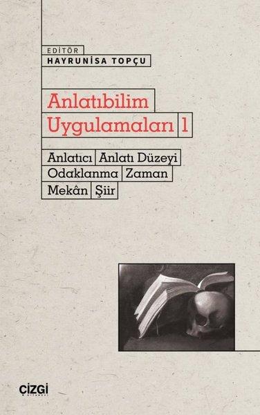 Anlatıbilim Uygulamaları 1 - Anlatıcı Anlatı Düzeyi Odaklanma Zaman Mekan Şiir | Çizgi Kitabevi (İnce Kapak)  - Resim 1