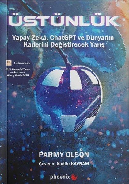 Üstünlük: Yapay Zeka ChatGPT ve Dünyanın Kaderini Değiştirecek Yarış | Phoenix (İnce Kapak)  - Resim 1