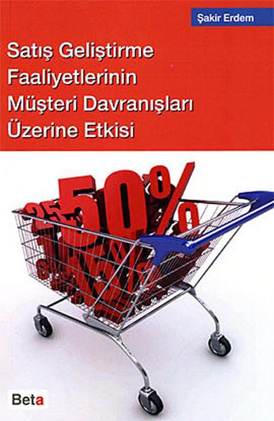 Satış Geliştirme Faaliyetlerinin Müşteri Davranışları Üzerine Etkisi | Beta Yayınları (İnce Kapak)  - Resim 1
