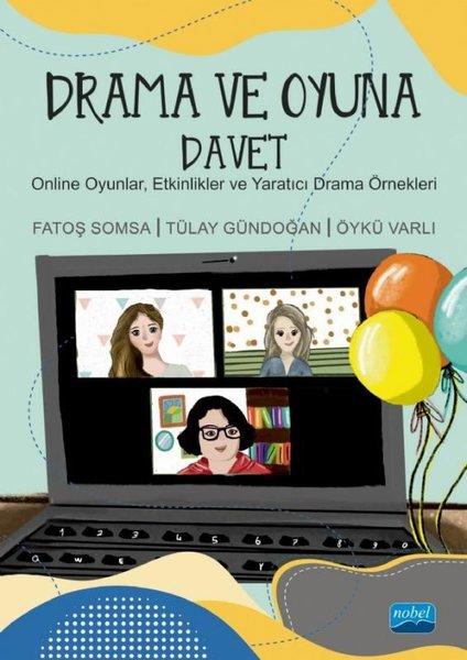 Drama ve Oyuna Davet - Online Oyunlar Etkinlikler ve Yaratıcı Drama Örnekleri | Nobel Akademik Yayıncılık (İnce Kapak)  - Resim 1