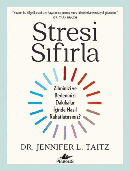Stresi Sıfırla - Zihninizi ve Bedeninizi Dakikalar İçinde Nasıl Rahatlatırsınız? | Pegasus (İnce Kapak)  - Resim 1