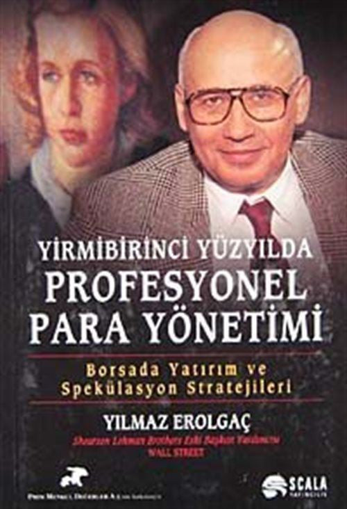 XXI. Yüzyılda Profesyonel Para Yönetimi / Borsada Yatırım ve Spekülasyon ve Stratejileri - Yılmaz Erolgaç kitap kapağı