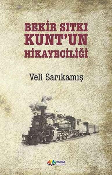 Bekir Sıtkı Kunt'un Hikayeciliği | Karma Kitaplar (İnce Kapak)  - Resim 1
