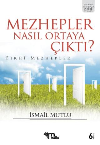 Mezhepler Nasıl Ortaya Çıktı?